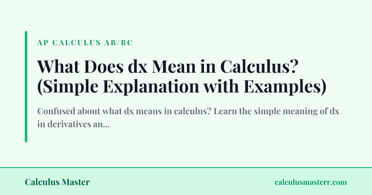 What Does dx Mean in Calculus? (Simple Explanation) | Calculus Master